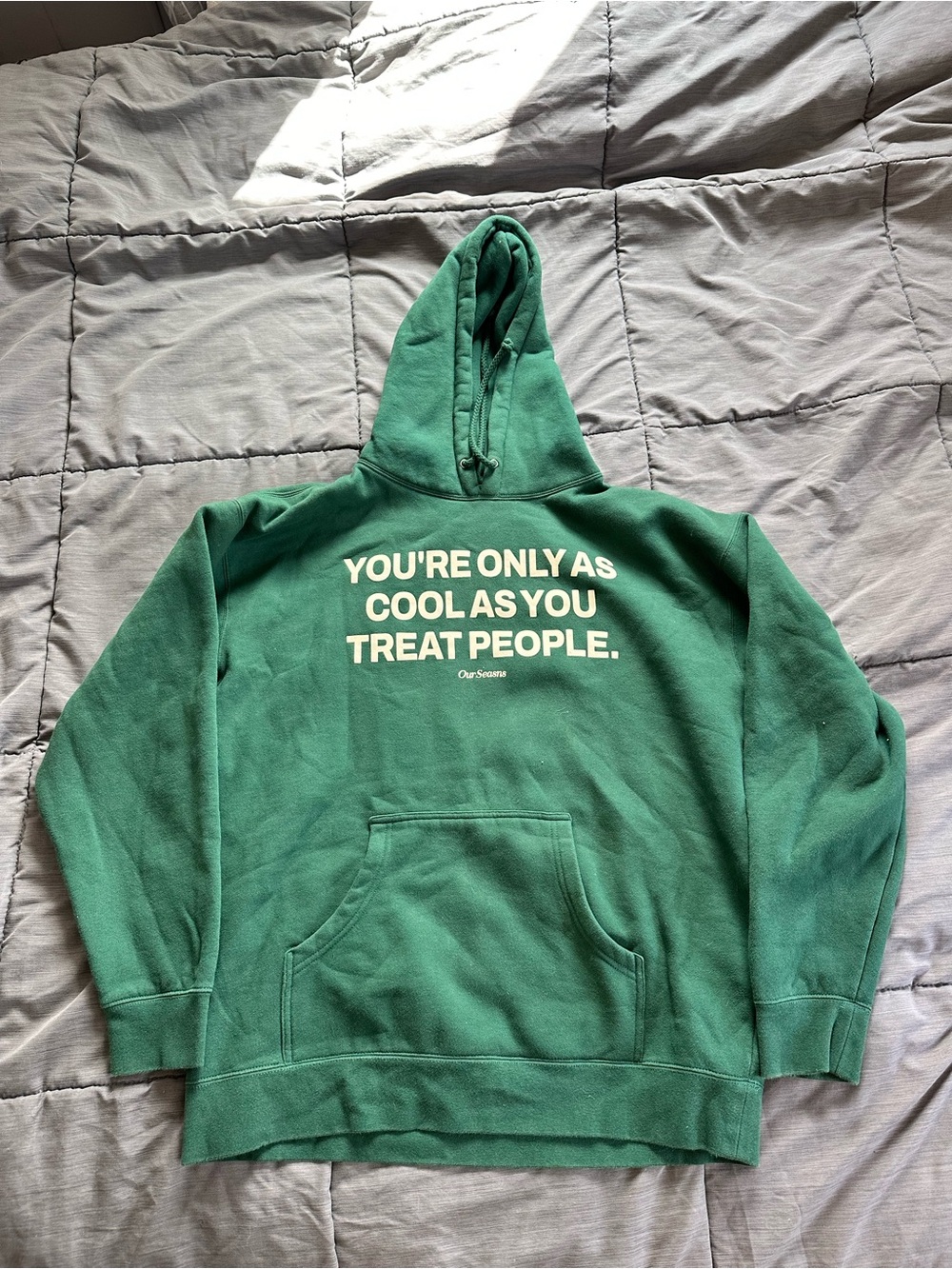 Green Graphic Hoodie "YOU'RE ONLY AS COOL AS YOU TREAT PEOPLE."